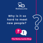 Top Three Reasons Why It Is SO Hard To Meet New People